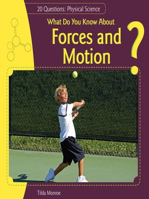 cover image of What Do You Know About Forces and Motion?